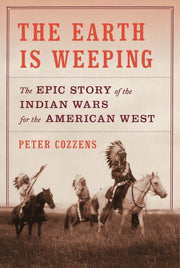 The Earth Is Weeping: The Epic Story of the Indian Wars for the American West used book depot