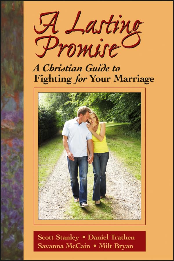 A Lasting Promise: A Christian Guide to Fighting for Your Marriage