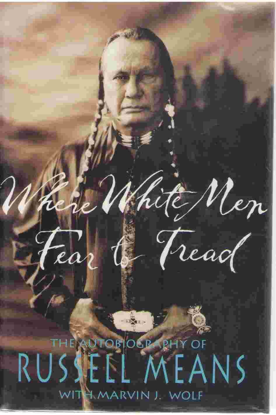 Where White Men Fear to Tread: The Autobiography of Russell Means used book depot