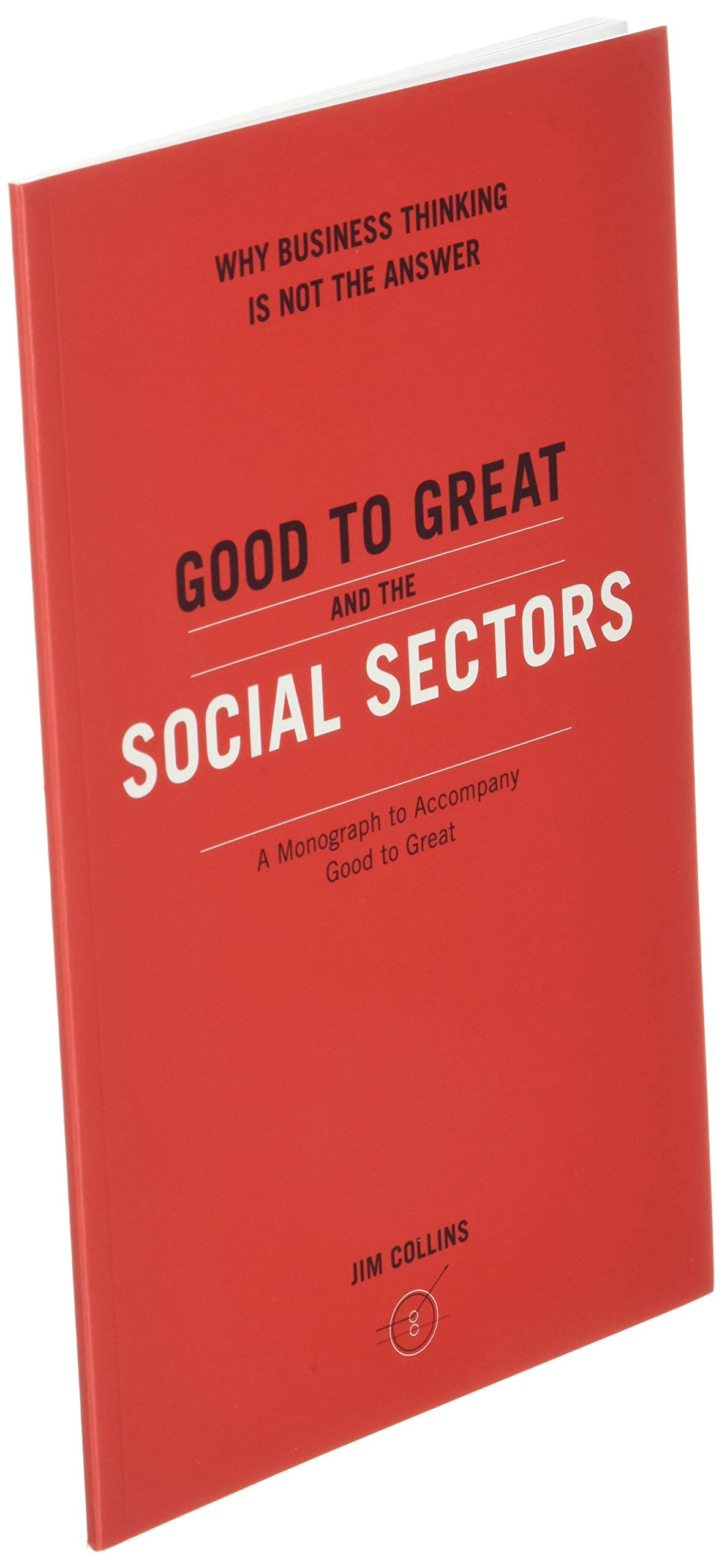 Good to Great and the Social Sectors: A Monograph to Accompany Good to Great (Good to Great, 3) used book depot