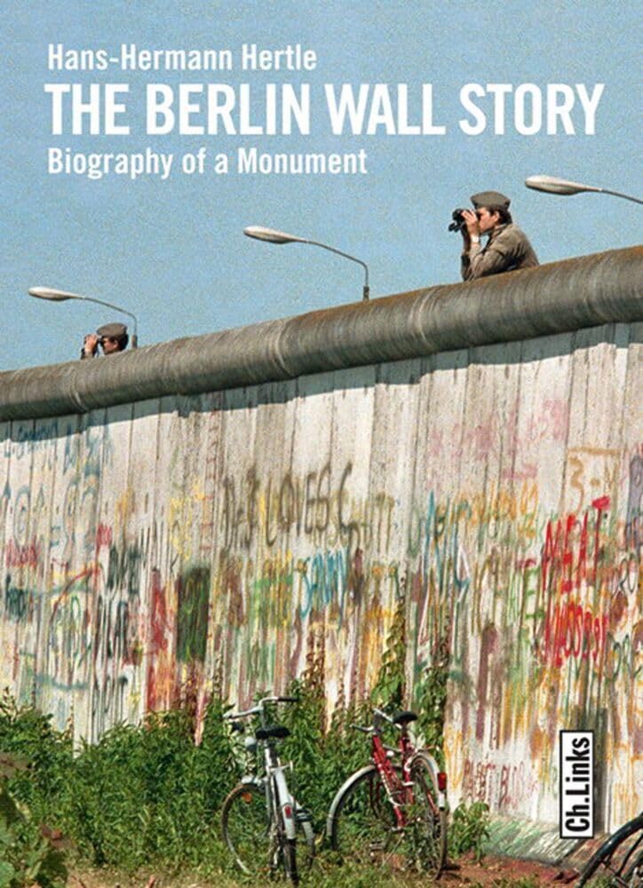 The Berlin Wall Story: Biography of a Monument used book depot