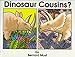 Dinosaur Cousins Most, Bernard