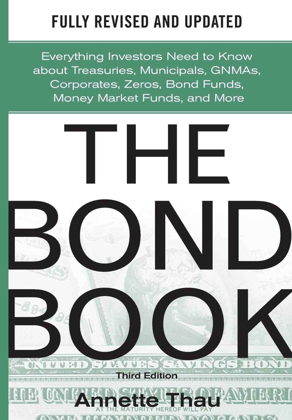 The Bond Book, Third Edition: Everything Investors Need to Know About Treasuries, Municipals, GNMAs, Corporates, Zeros, Bond Funds, Money Market Funds, and More used book depot