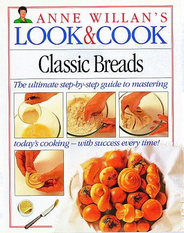 Classic Breads (Anne Willan's Look & Cook) used book depot