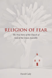 Religion of Fear: The True Story of the Church of God of the Union Assembly used book depot