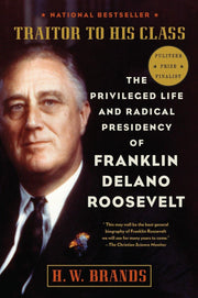 Traitor to His Class: The Privileged Life and Radical Presidency of Franklin Delano Roosevelt used book depot