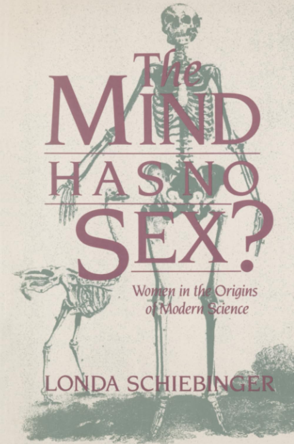 The Mind Has No Sex?: Women in the Origins of Modern Science used book depot