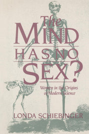 The Mind Has No Sex?: Women in the Origins of Modern Science used book depot