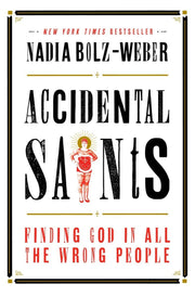 Accidental Saints: Finding God in All the Wrong People used book depot