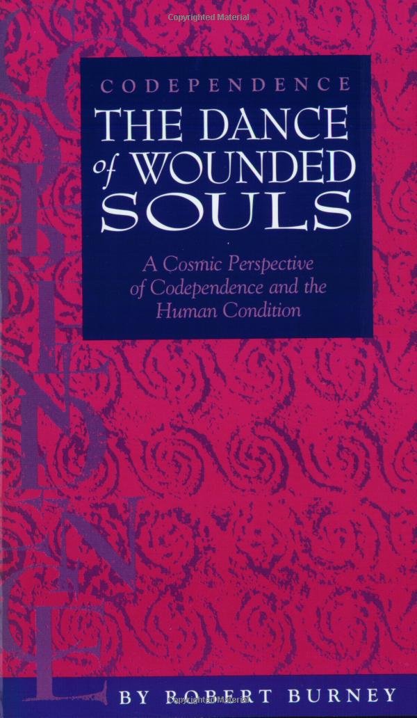 Codependence: The dance of wounded souls : a cosmic perspective of codependence and the human condition used book depot