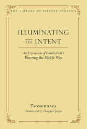 Illuminating the Intent: An Exposition of Candrakirti's Entering the Middle Way (Library of Tibetan Classics) used book depot