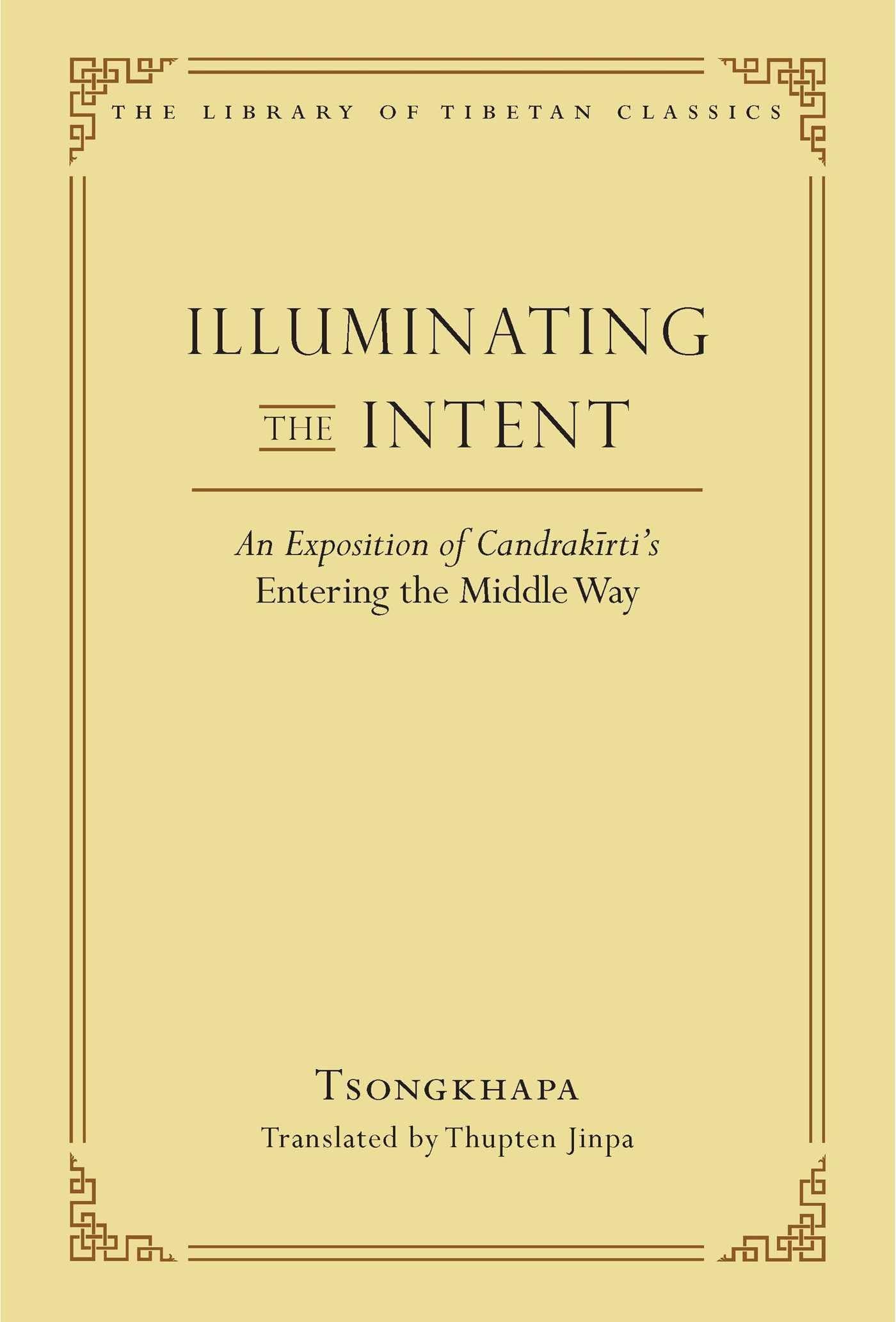 Illuminating the Intent: An Exposition of Candrakirti's Entering the Middle Way (Library of Tibetan Classics) used book depot