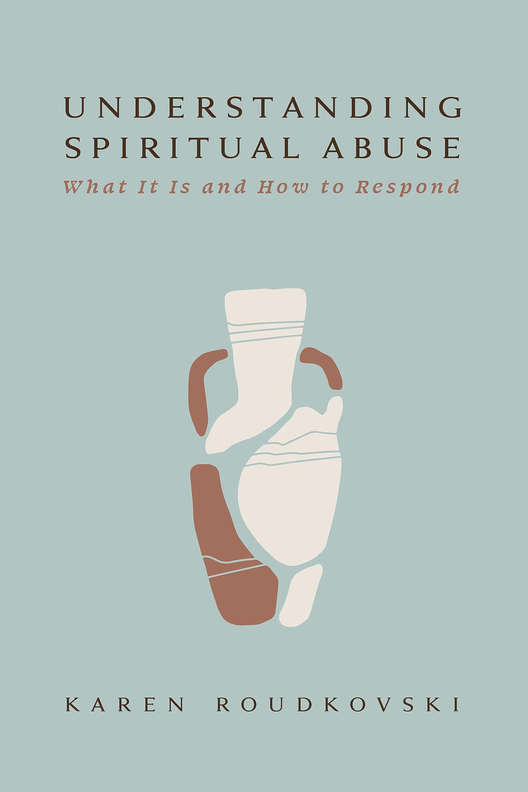 Understanding Spiritual Abuse: What It Is and How to Respond used book depot