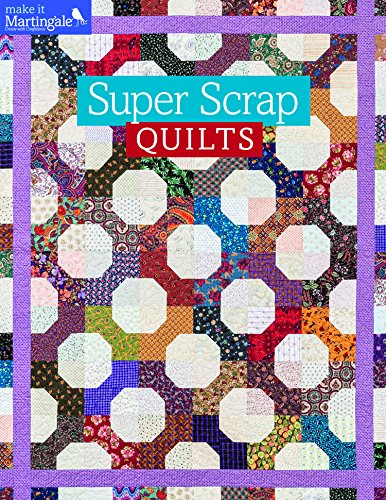 Super Scrap Quilts