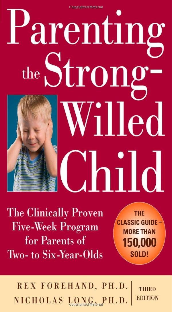 Parenting the Strong-Willed Child: The Clinically Proven Five-Week Program for Parents of Two- to Six-Year-Olds [Revised and Updated Edition] used book depot