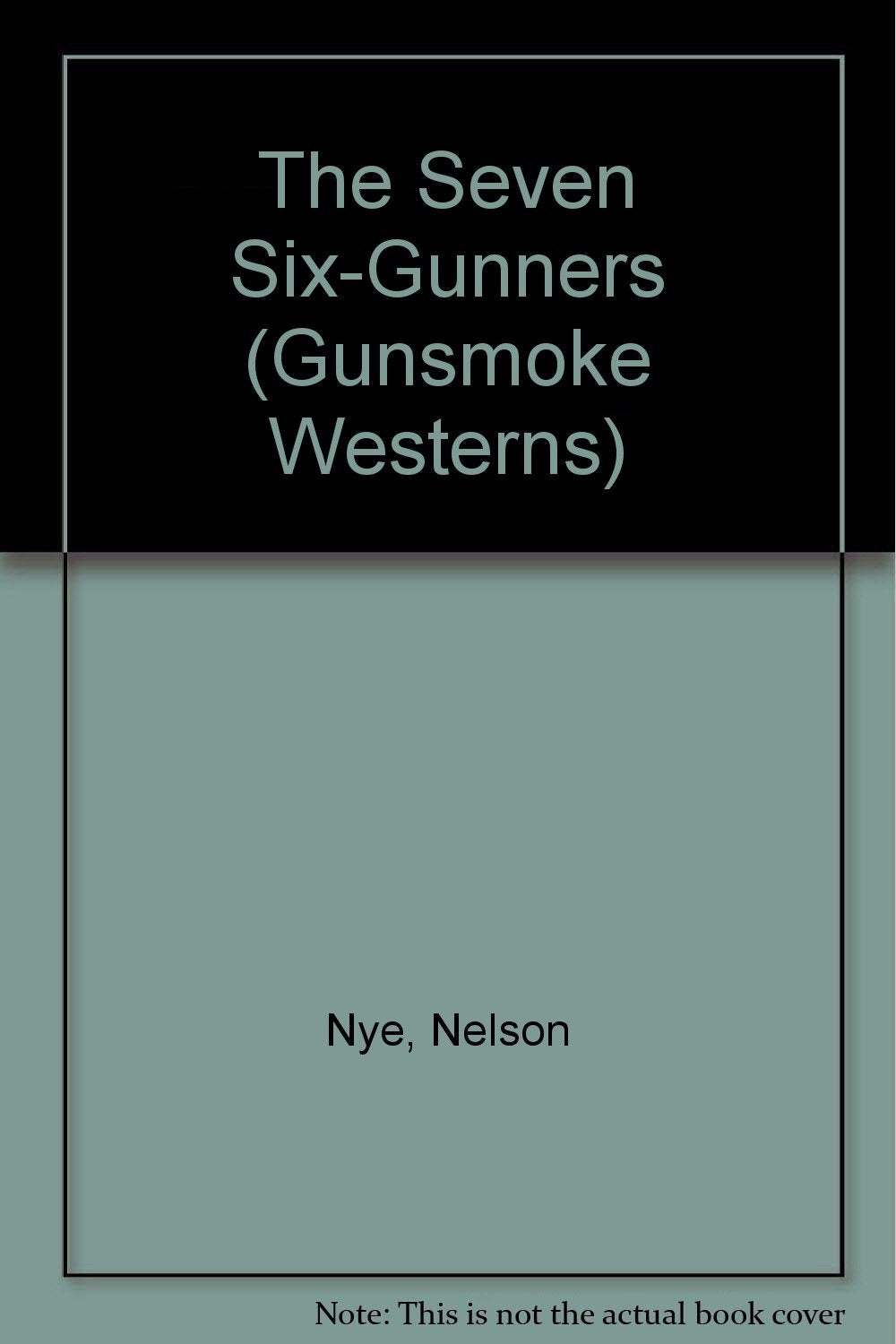 The Seven Six-Gunners (Gunsmoke Westerns)