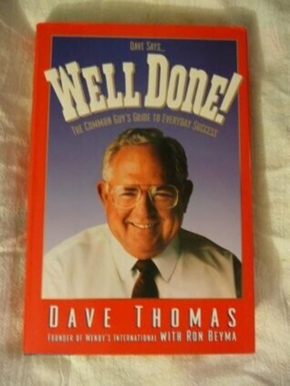 Dave Says...Well Done!: The Common Guy's Guide to Everyday Success used book depot