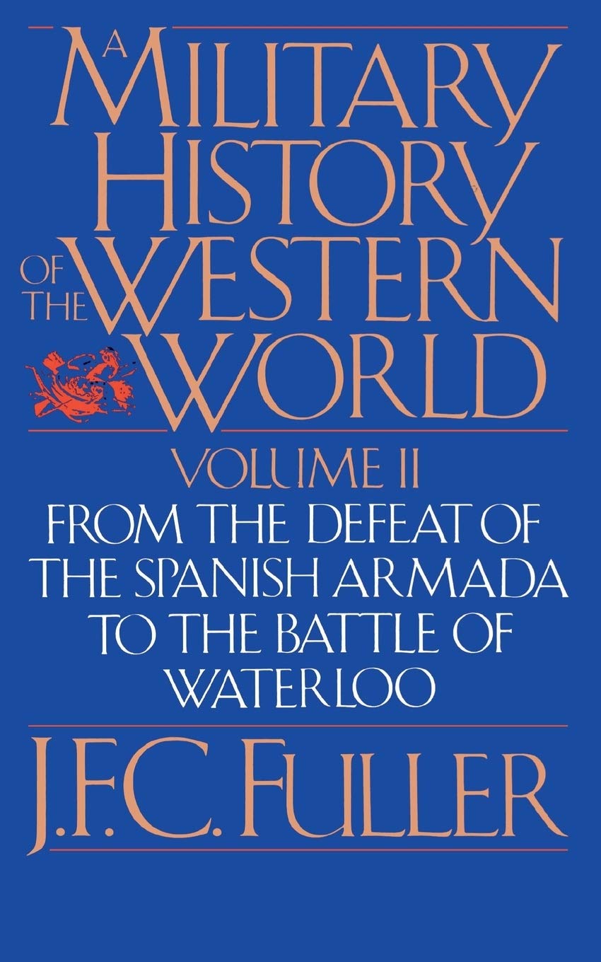A Military History of the Western World (From the Defeat of the Spanish Armada to the Battle of Waterloo) used book depot
