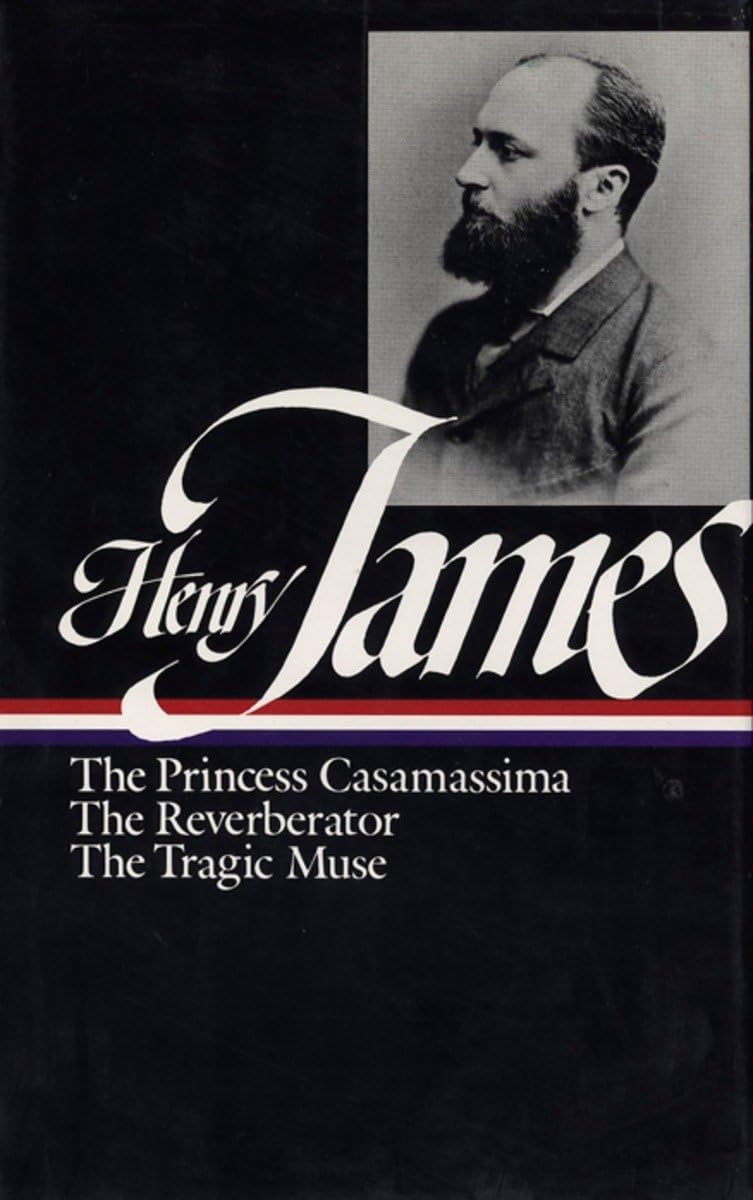 Henry James : Novels 1886-1890: The Princess Casamassima, The Reverberator, The Tragic Muse (Library of America) used book depot