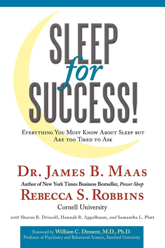 Sleep for Success Everything You Must Know About Sleep But are Too Tired to Ask [Paperback] Maas, Dr James B