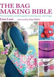 The Bag Making Bible: The Complete Guide to Sewing and Customizing Your Own Unique Bags used book depot