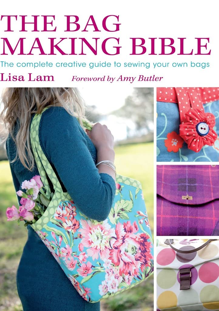 The Bag Making Bible: The Complete Guide to Sewing and Customizing Your Own Unique Bags used book depot