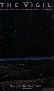 The Vigil: Keeping Watch in the Season of Christs Coming used book depot