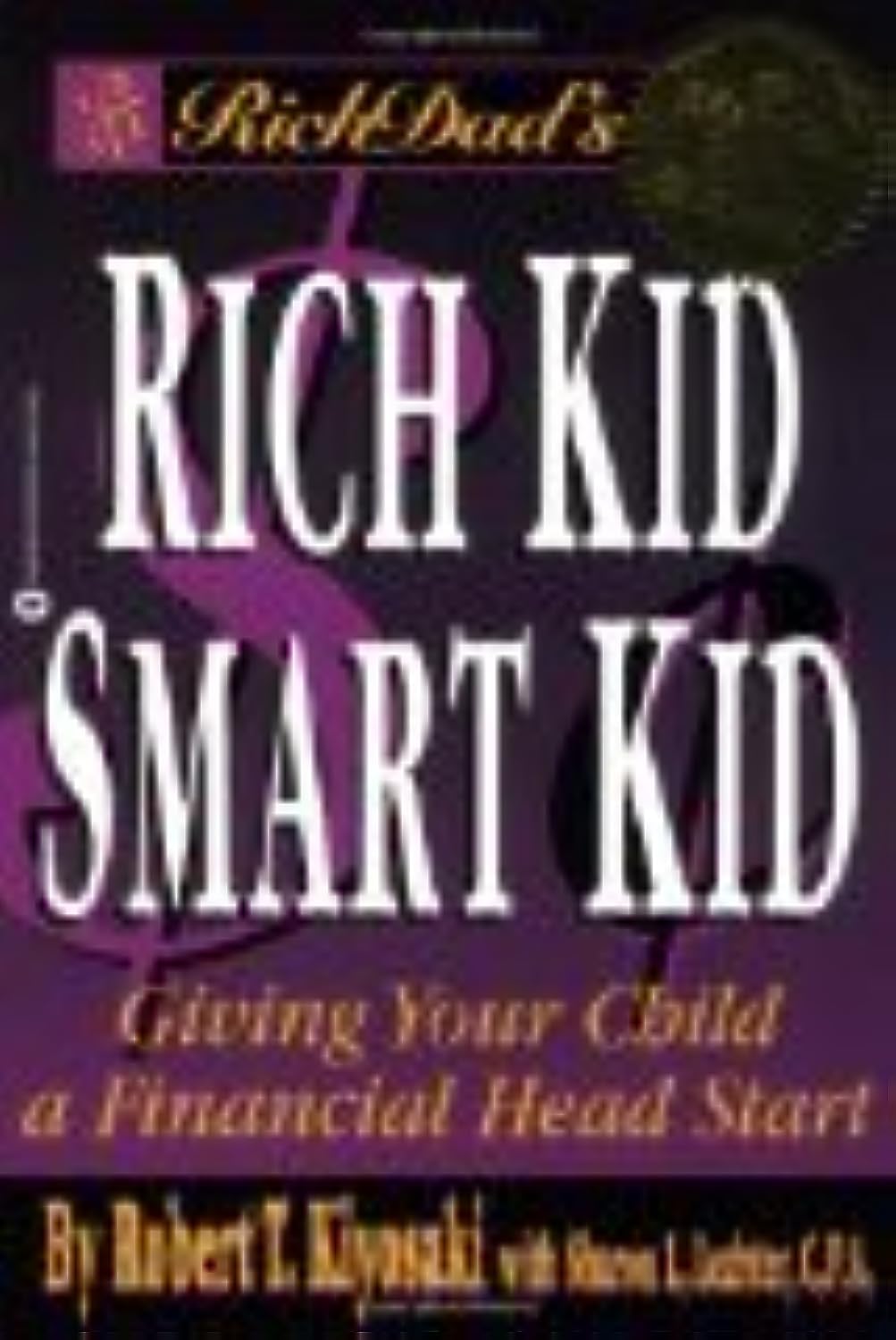 Rich Dad's Rich Kid Smart Kid: Giving Your Child a Financial Head Start used book depot