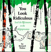You Look Ridiculous Said the Rhinoceros to the Hippopotamus used book depot