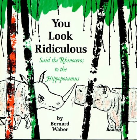You Look Ridiculous Said the Rhinoceros to the Hippopotamus used book depot