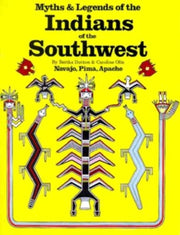 Myths and Legends of the Indians of the Southwest, Book 1: Navajo, Pima, Apache