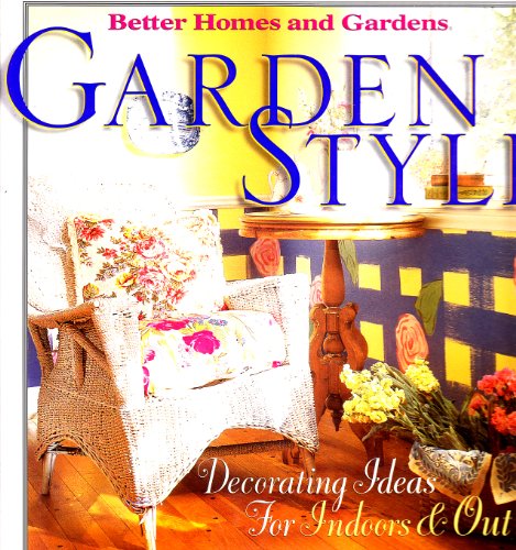 Garden Style ---Better Homes and Gardens