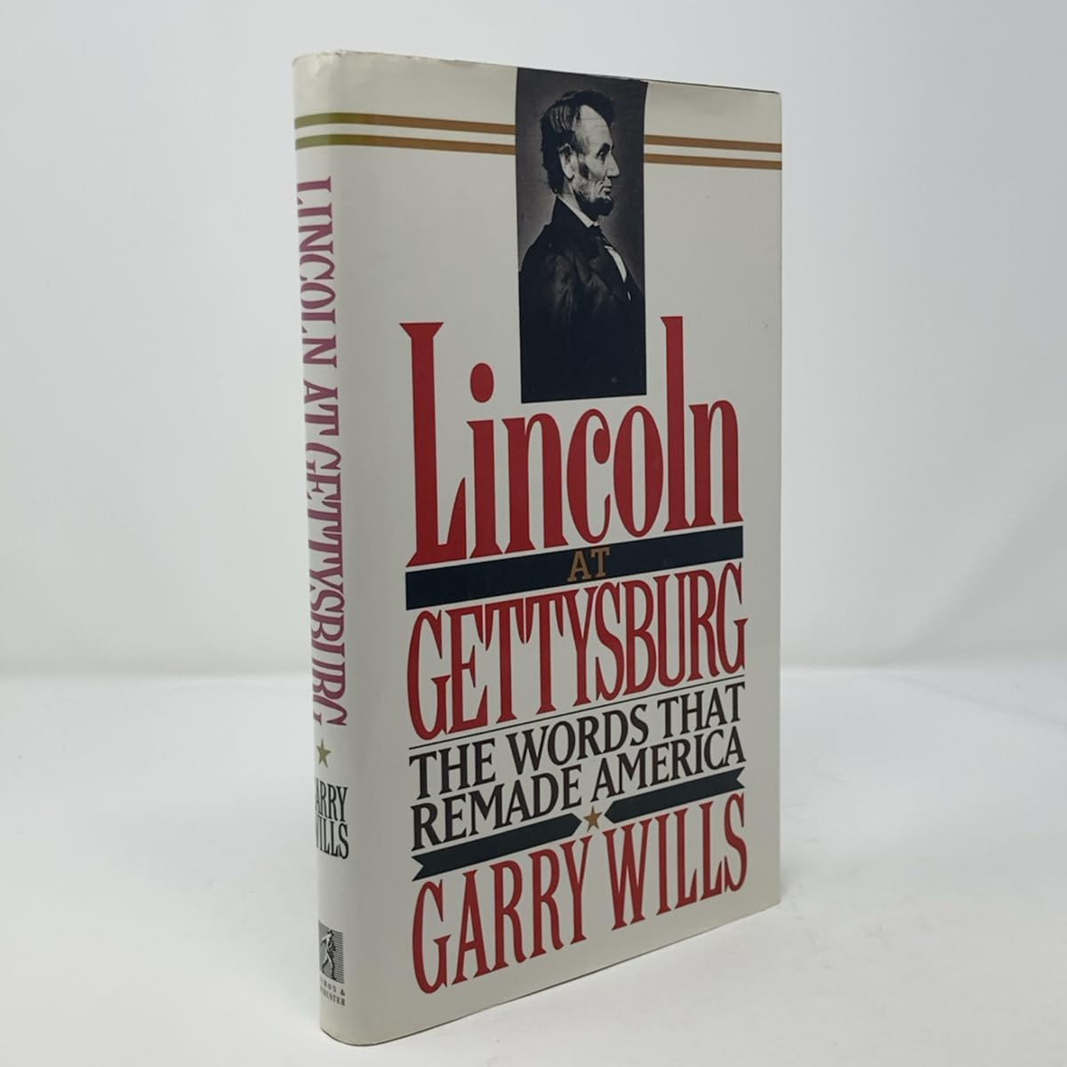 Lincoln at Gettysburg: The Words That Re-Made America used book depot