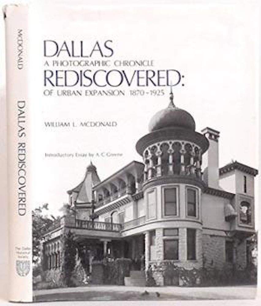 Dallas Rediscovered: A Photographic Chronicle of Urban Expansion 1870-1925 used book depot