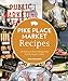 Pike Place Market Recipes: 130 Delicious Ways to Bring Home Seattles Famous Market [Paperback] Thomson, Jess and Barboza, Clare