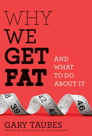 Why We Get Fat: And What to Do About It used book depot