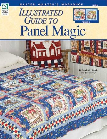 Illustrated Guide to Panel Magic (Master Quilter's Workshop) used book depot
