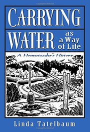 Carrying Water as a Way of Life: A Homesteader's History used book depot