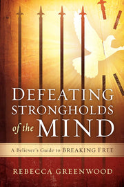Defeating Strongholds of the Mind: A Believer's Guide to Breaking Free used book depot