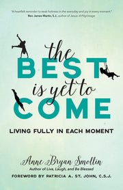 The Best Is Yet to Come: Living Fully in Each Moment used book depot