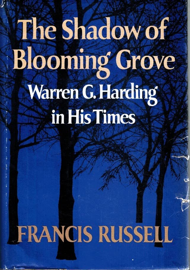 The Shadow Of Blooming Grove : Warren G. Harding In His Times