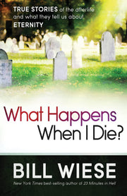 What Happens When I Die?: True Stories of the Afterlife and What They Tell Us About Eternity used book depot