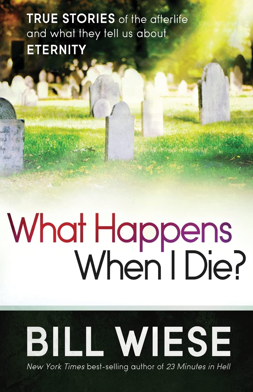 What Happens When I Die?: True Stories of the Afterlife and What They Tell Us About Eternity used book depot