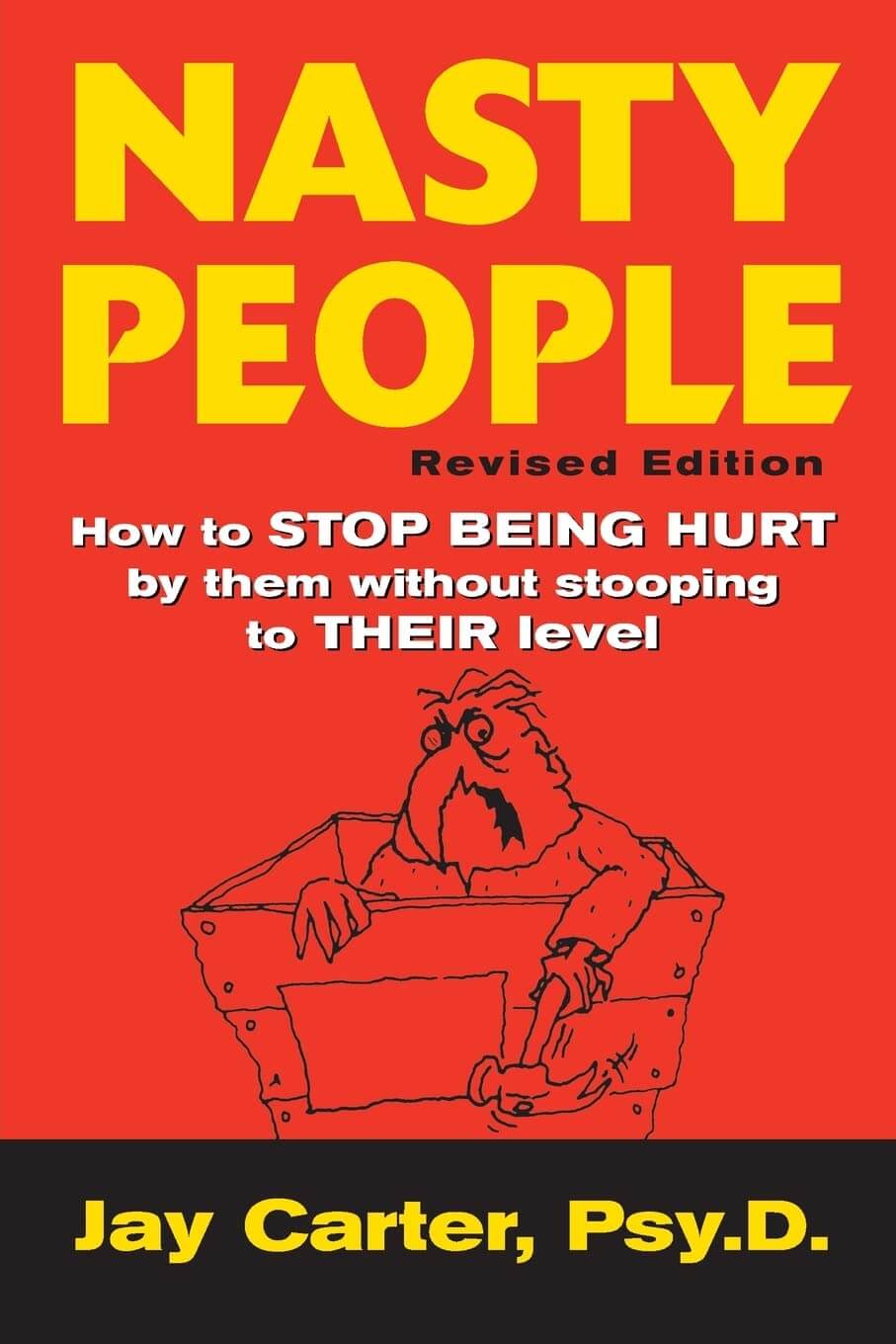 Nasty People: How to Stop Being Hurt by Them without Stooping to Their Level used book depot
