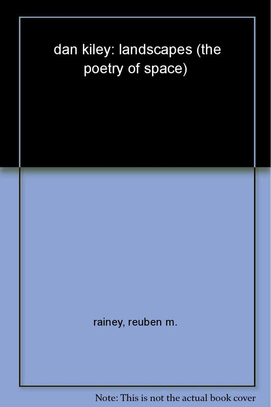 Dan Kiley: Landscapes  the Poetry of Space Rainey, Reuben M and Treib, Marc