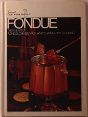 Fondue Cookbook: The Fine Art Of Fondue, Chinese Wok and Chafing Dish Cooking used book depot
