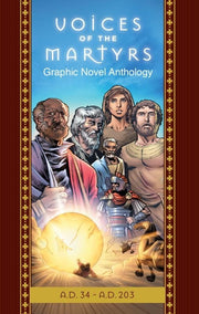 The Voices of the Martyrs, Graphic Novel Anthology: A.D. 34 - A.D. 203 used book depot