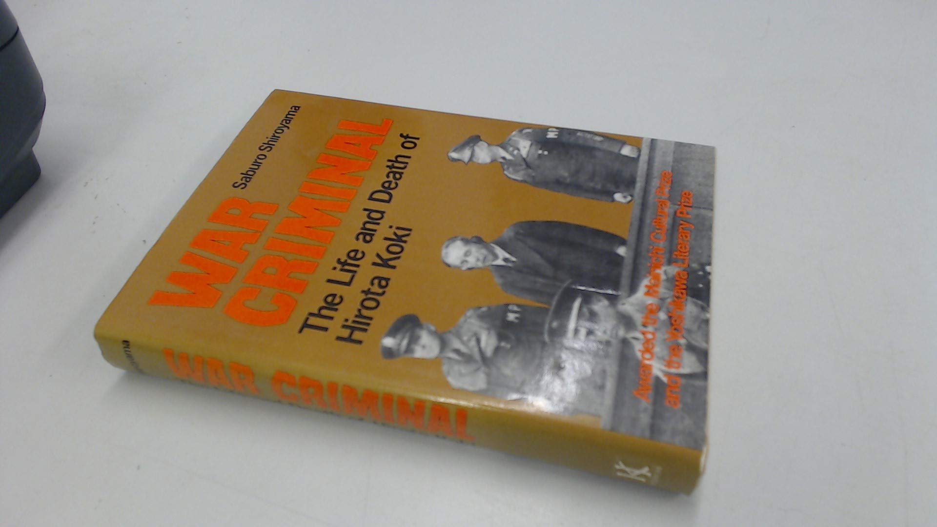 War Criminal: the Life and Death of Hirota Koki - 1st Edition/1st Printing used book depot