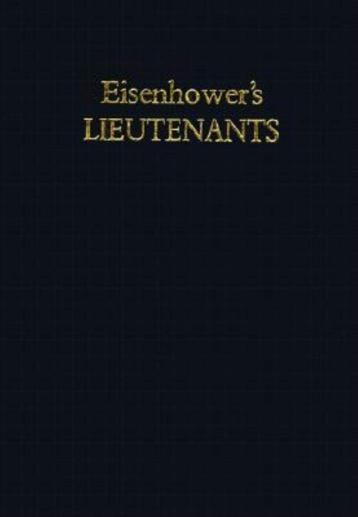 Eisenhower's Lieutenants: The Campaign of France and Germany, 1944-1945 used book depot