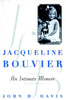 Jacqueline Bouvier: An Intimate Memoir [Paperback] Davis, John H